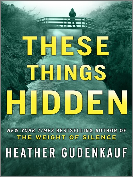 Title details for These Things Hidden by Heather Gudenkauf - Available